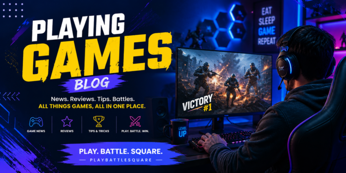 playing games blog playbattlesquare